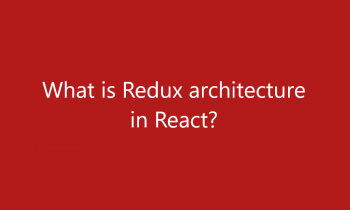 What is Redux architecture in React?