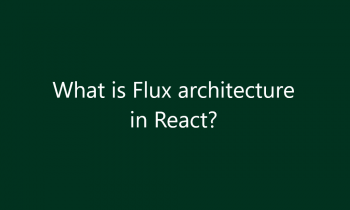 What is Flux architecture in React?