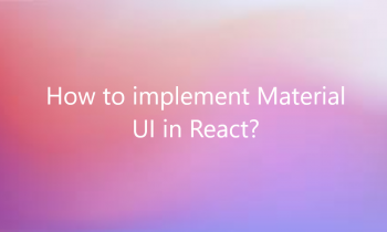 How to implement Material UI in React?