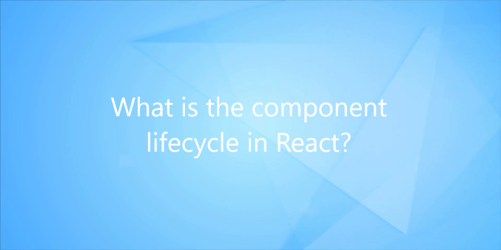 Lifecycle Of React Component | Commonly Used Methods | Bosc Tech Labs