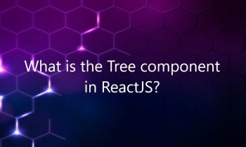 What is the Tree component in ReactJS?
