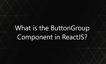 What is the ButtonGroup Component in ReactJS?