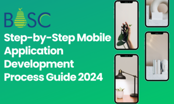 Mobile application development process 2024 - BOSC Tech Labs