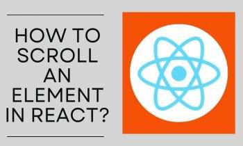 How to Scroll An Element In React