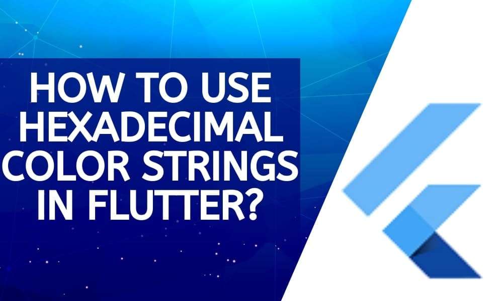 How to Use Hexadecimal Color Strings in Flutter
