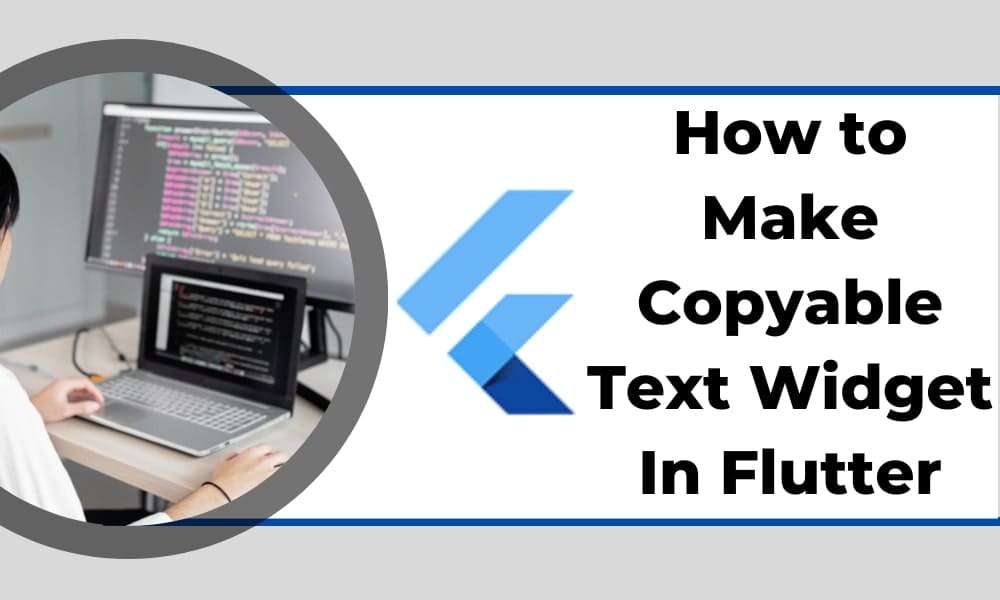 How to Make Copyable Text Widget In Flutter
