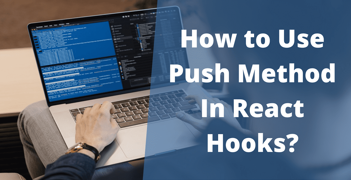 How to Use Push Method In React Hooks