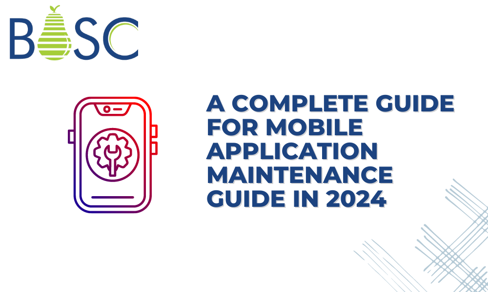 A complete Guide for Mobile Application Maintenance Guide in 2024