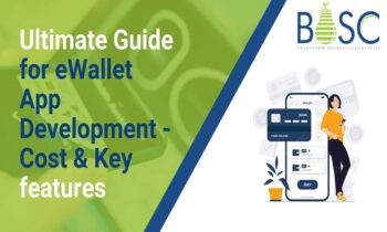 Ultimate Guide for eWallet App Development - Cost & Key features