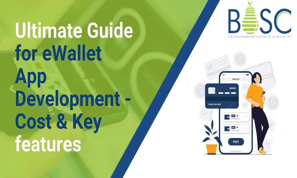 Ultimate Guide for eWallet App Development - Cost & Key features