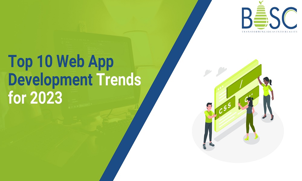 10 Web App Development Trends for 2023 Bosc Tech Labs