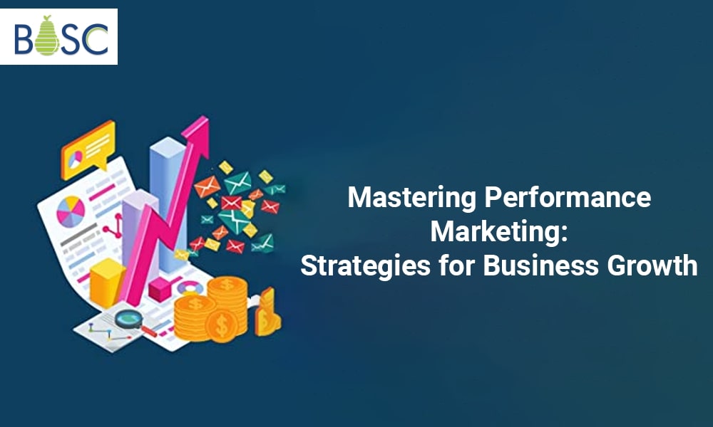 Mastering Performance Marketing: Strategies for Business Growth