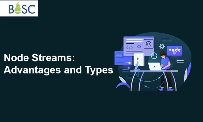 A Complete Guide of Node Streams: Advantages and Types