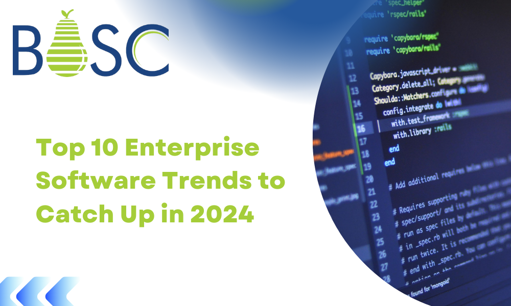 Top 10 Enterprise Software Trends to Catch Up in 2024