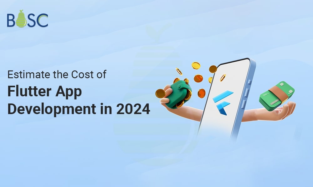 Estimate the Cost of Flutter App Development in 2024