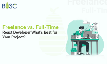 freelance vs Full_Tim React Developers which one is best guide from BOSC Tech Labs