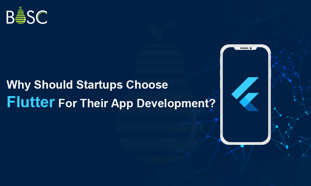 Why Should Startups Choose Flutter For Their App Development